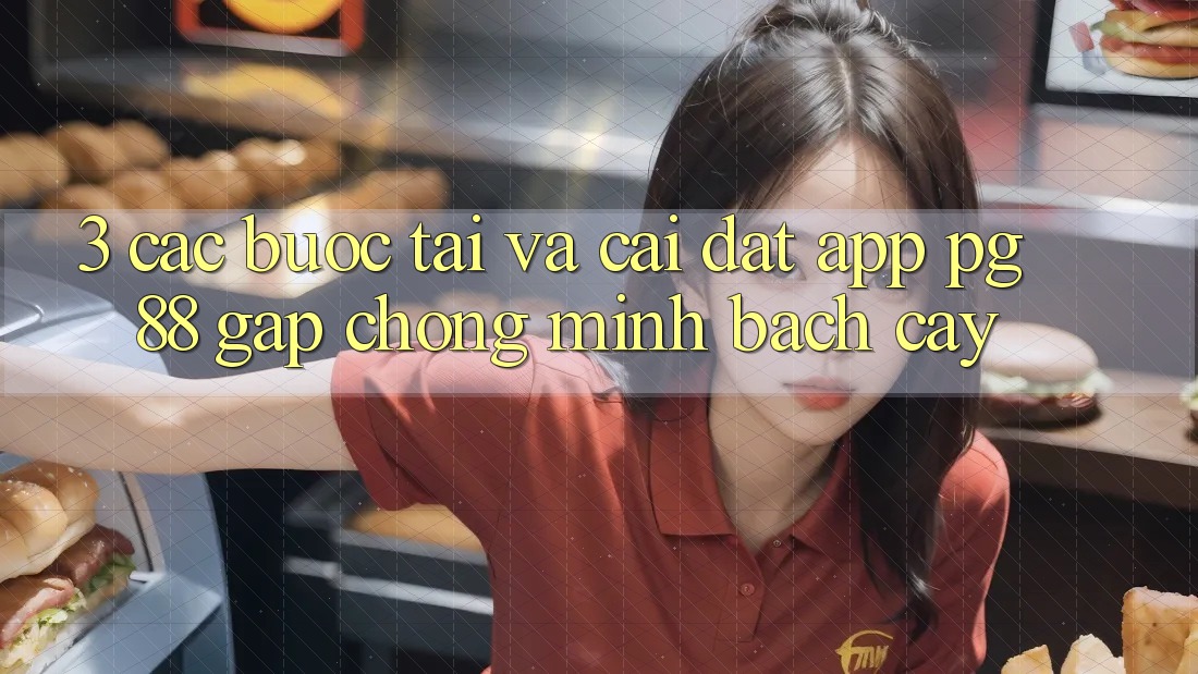 3. Các bước Tải Và Cài Đặt App PG 88 Gấp Chóng, Minh bạch cậy