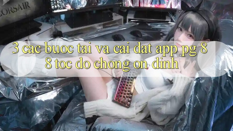 3. Các bước Tải Và Cài Đặt App PG 88 Tốc độ Chóng, Ổn định