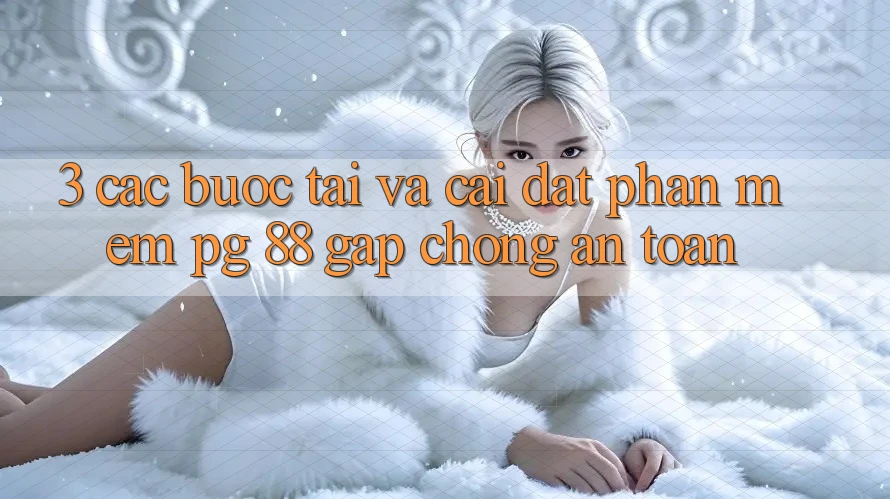 3. Các bước Tải Và Cài Đặt Phần mềm PG 88 Gấp Chóng, An Toàn