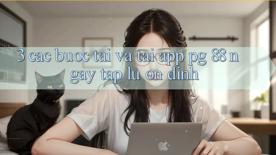 3. Các bước Tải Và Tải App PG 88 Ngay tắp lự, Ổn định