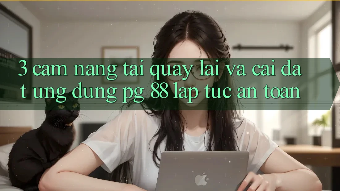 3. Cẩm nang Tải quay lại Và Cài Đặt Ứng dụng PG 88 Lập tức, An Toàn