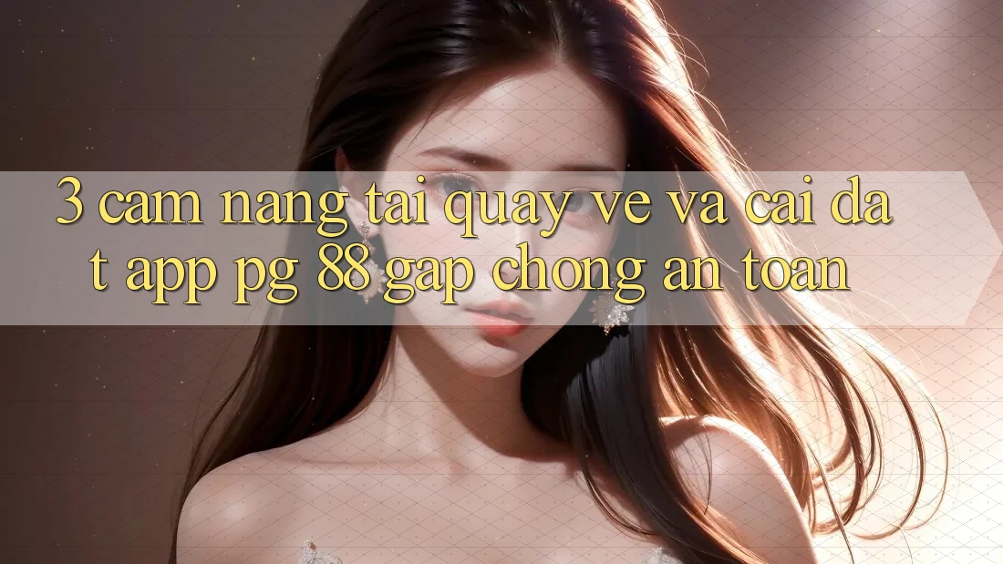 3. Cẩm nang Tải quay về Và Cài Đặt App PG 88 Gấp chóng, An Toàn