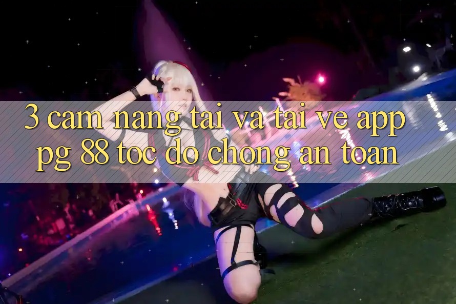 3. Cẩm nang Tải Và Tải về App PG 88 Tốc độ chóng, An Toàn