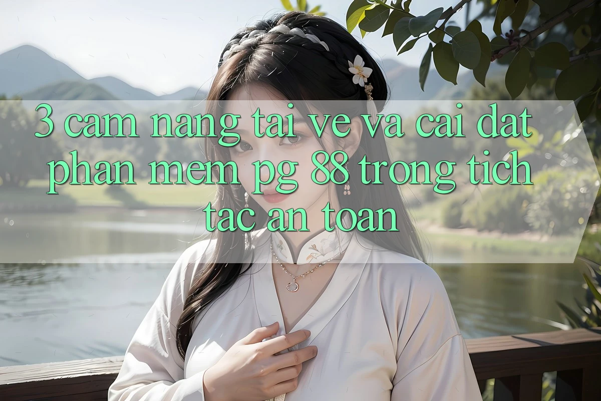 3. Cẩm nang Tải về Và Cài Đặt Phần mềm PG 88 Trong tích tắc, An Toàn