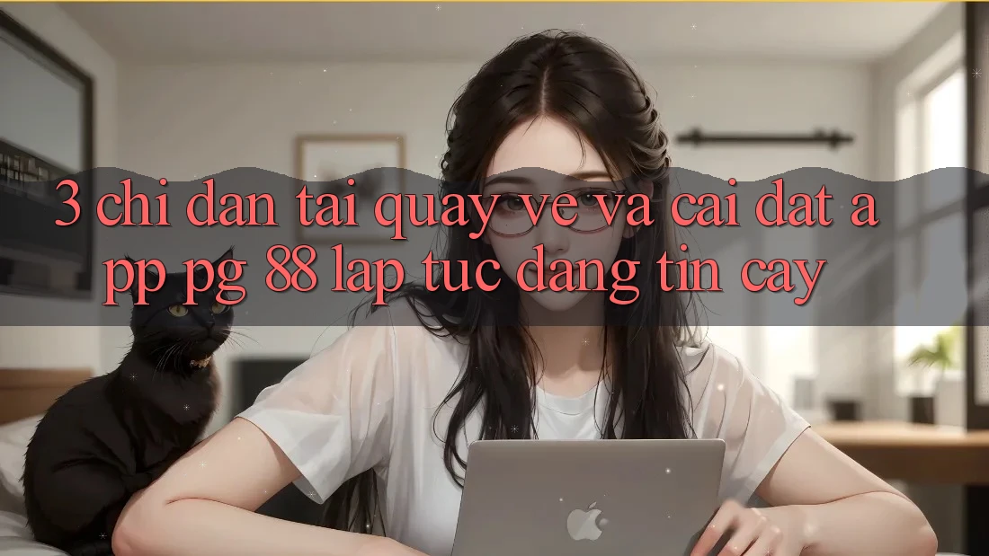 3. Chỉ dẫn Tải quay về Và Cài Đặt App PG 88 Lập tức, Đáng tin cậy
