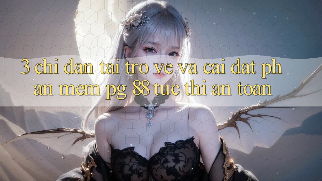 3. Chỉ dẫn Tải trở về Và Cài Đặt Phần mềm PG 88 Tức thì, An Toàn