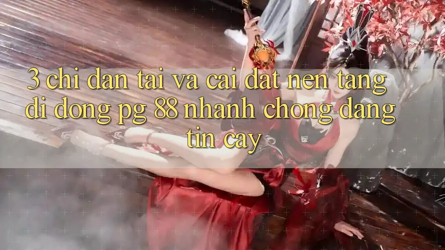 3. Chỉ dẫn Tải Và Cài Đặt Nền tảng di động PG 88 Nhanh chóng, Đáng tin cậy
