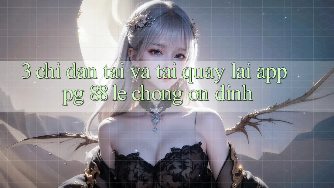 3. Chỉ dẫn Tải Và Tải quay lại App PG 88 Lẹ Chóng, Ổn định