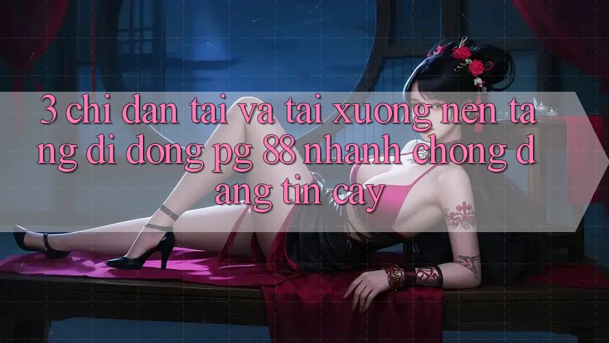 3. Chỉ dẫn Tải Và Tải xuống Nền tảng di động PG 88 Nhanh Chóng, Đáng tin cậy