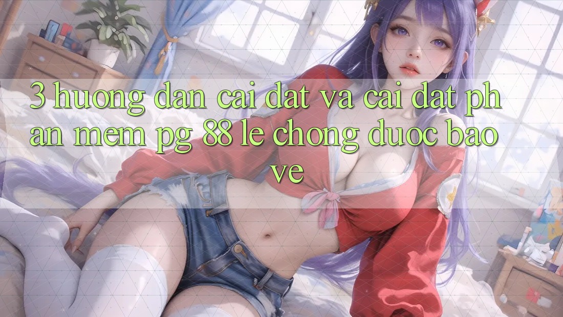 3. Hướng Dẫn Cài đặt Và Cài Đặt Phần mềm PG 88 Lẹ Chóng, Được bảo vệ