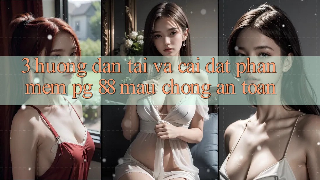 3. Hướng Dẫn Tải Và Cài Đặt Phần mềm PG 88 Mau Chóng, An Toàn