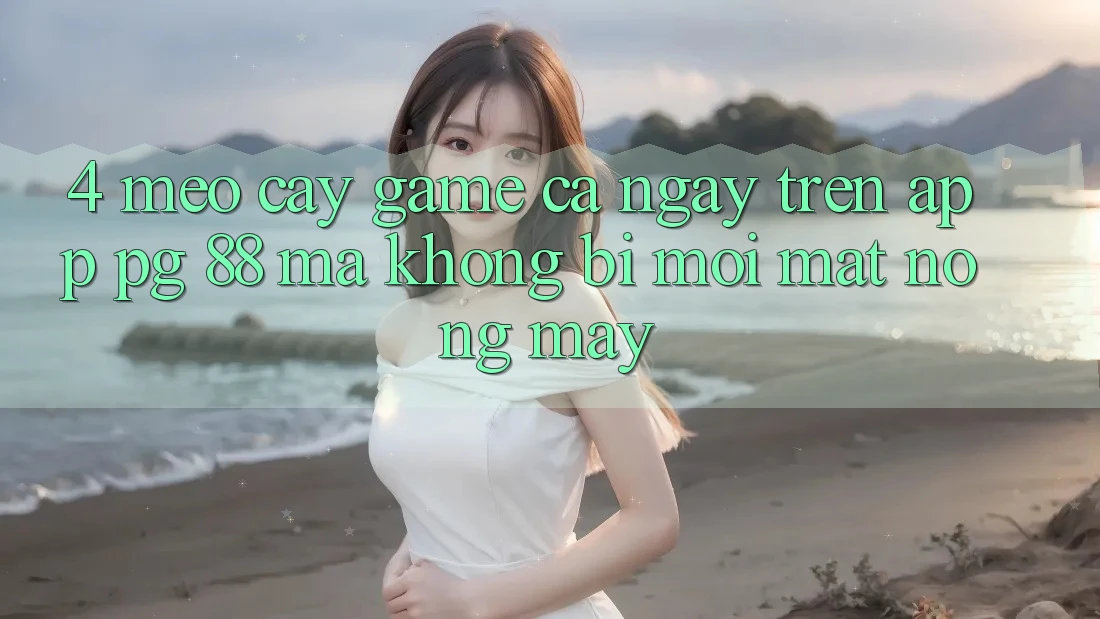 4. Mẹo “Cày Game” Cả Ngày Trên App PG 88 Mà Không Bị Mỏi Mắt, Nóng Máy