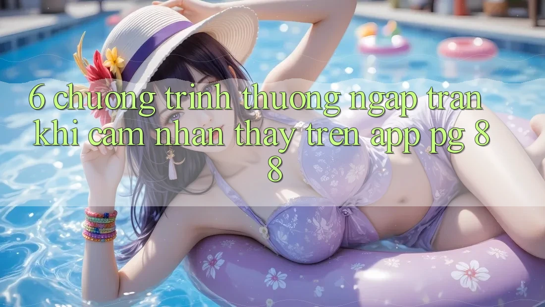 6. Chương trình thưởng Ngập Tràn Khi Cảm nhận thấy Trên App PG 88