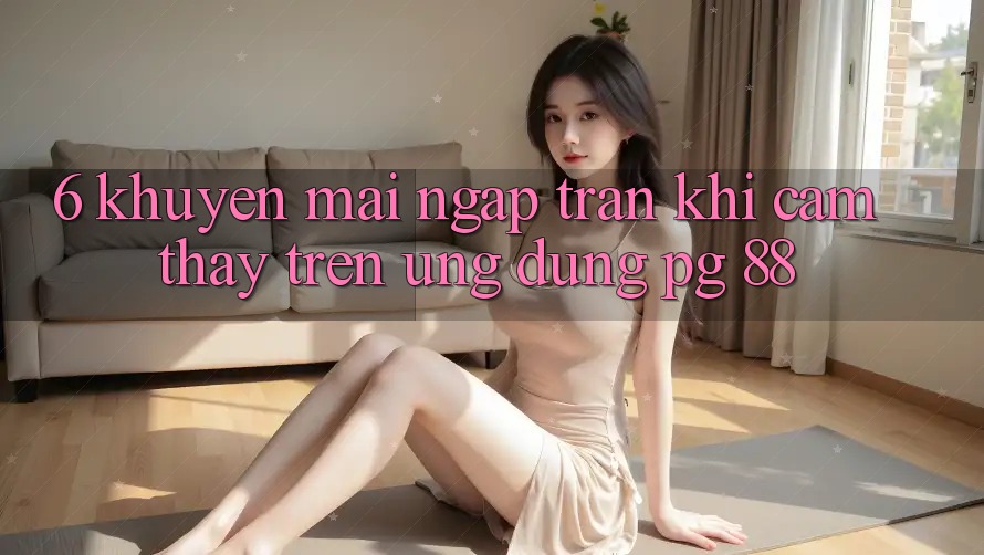 6. Khuyến Mãi Ngập Tràn Khi Cảm thấy Trên Ứng dụng PG 88