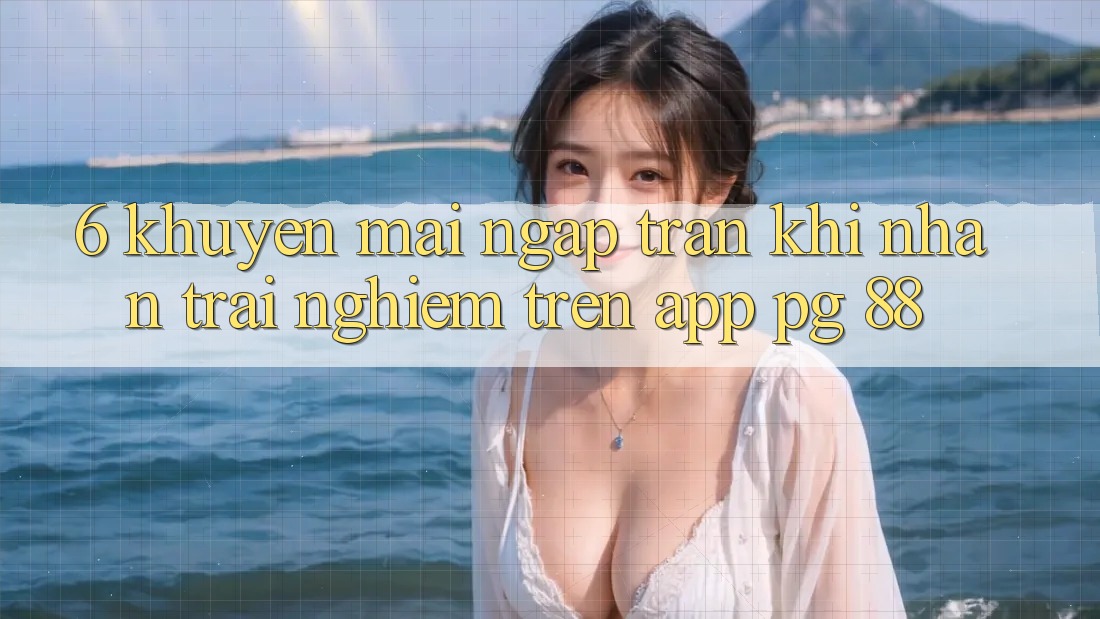 6. Khuyến Mãi Ngập Tràn Khi Nhận trải nghiệm Trên App PG 88