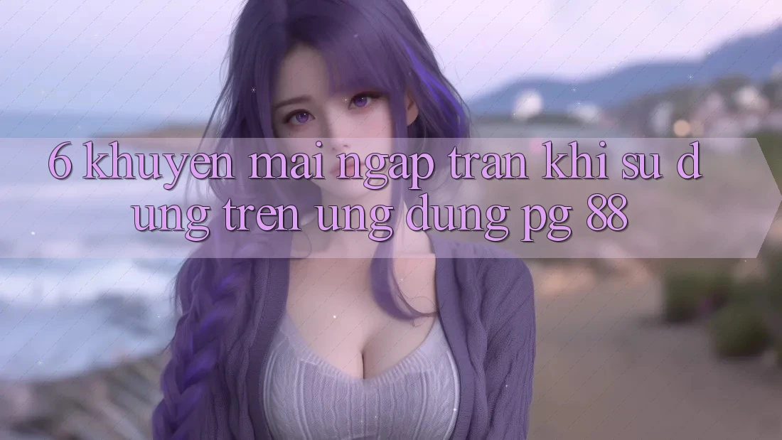 6. Khuyến Mãi Ngập Tràn Khi Sử dụng Trên Ứng dụng PG 88
