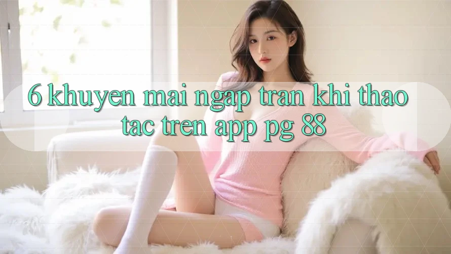 6. Khuyến Mãi Ngập Tràn Khi Thao tác Trên App PG 88