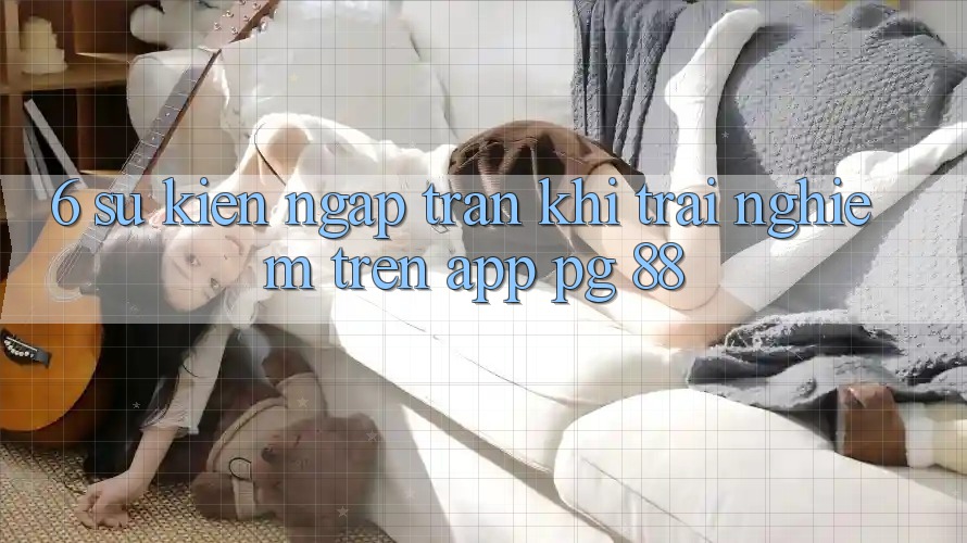 6. Sự kiện Ngập Tràn Khi Trải Nghiệm Trên App PG 88