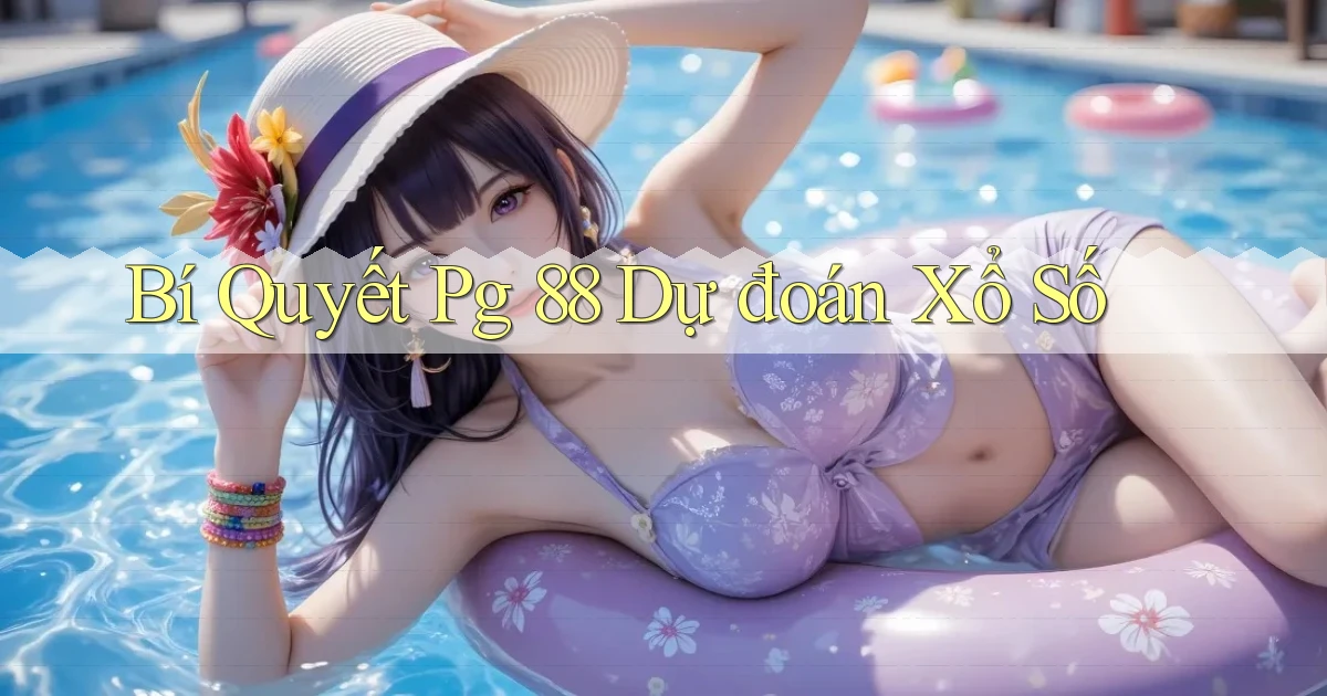 bí quyết pg 88 dự đoán xổ số