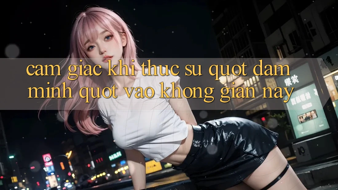 Cảm giác khi thực sự " đắm mình" vào không gian này Cảm giác khi thực sự " đắm mình" vào không gian này