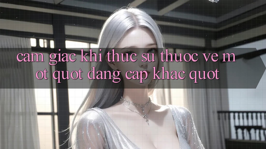 Cảm giác khi thực sự thuộc về một " đẳng cấp khác"
