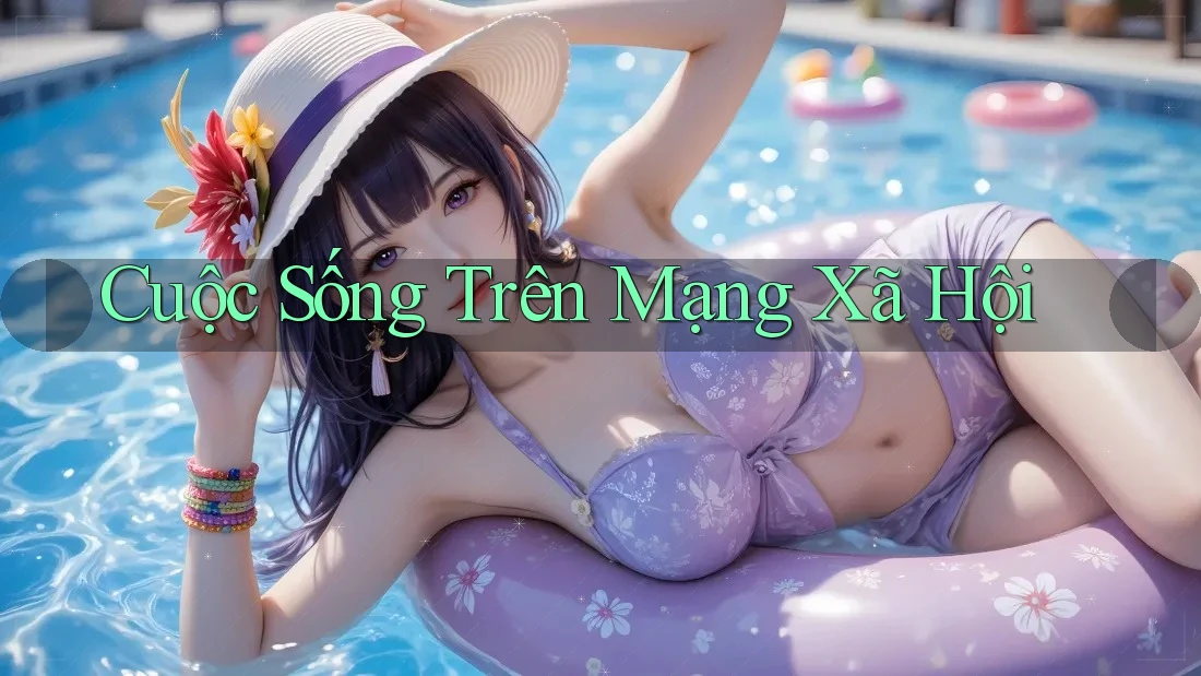 Cuộc Sống Trên Mạng Xã Hội