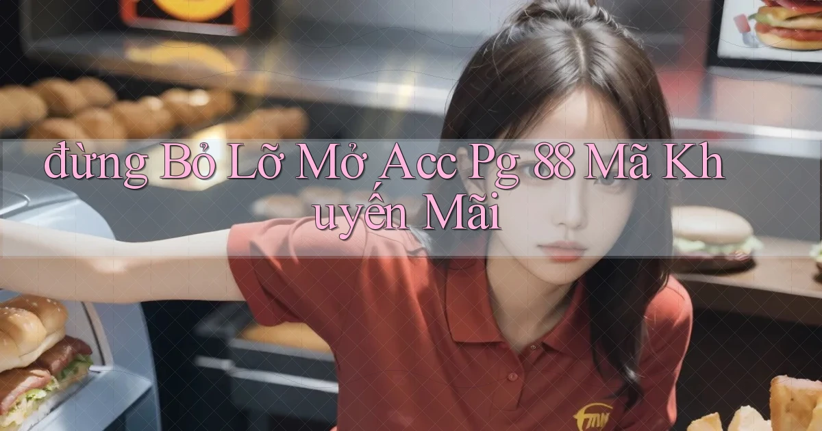 đừng bỏ lỡ mở acc pg 88 mã khuyến mãi