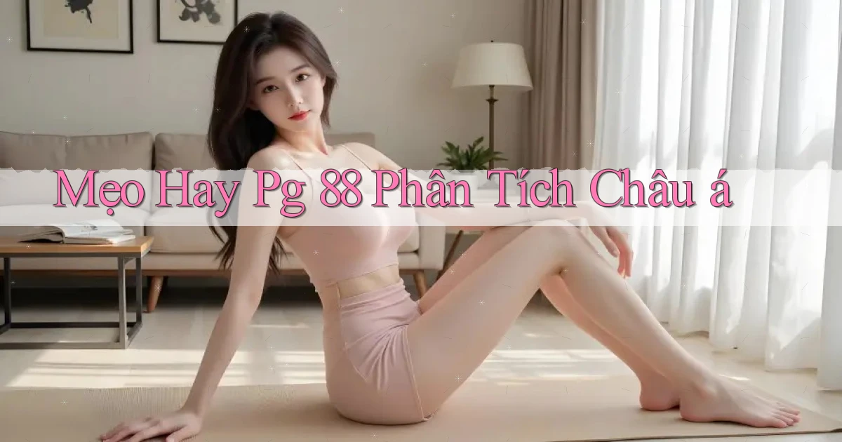 mẹo hay pg 88 phân tích châu á