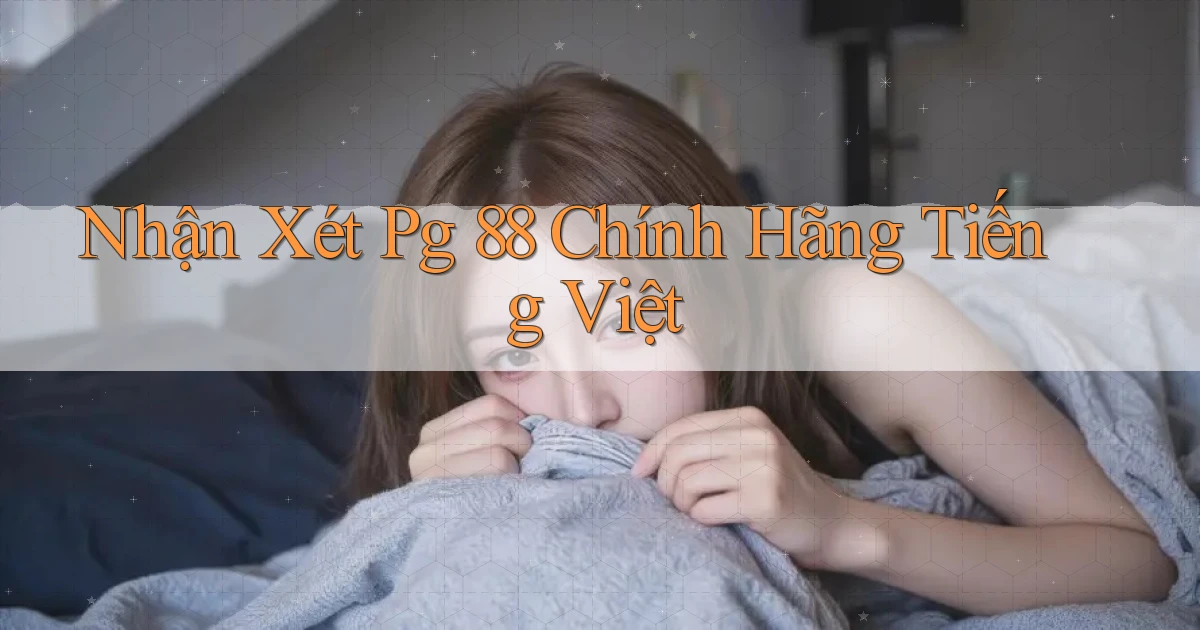 nhận xét pg 88 chính hãng tiếng việt
