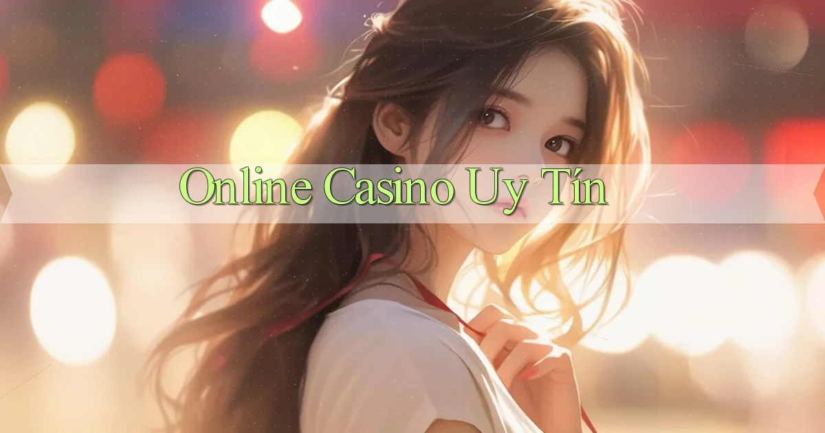 Online Casino uy tín