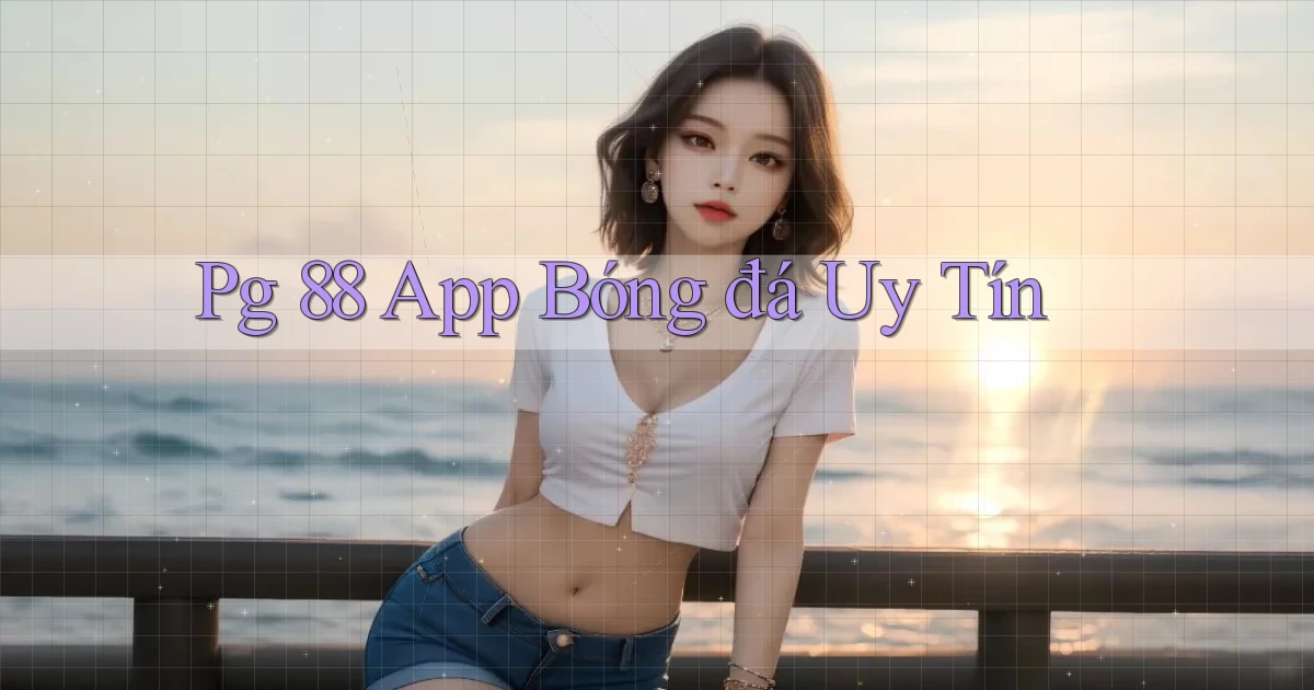 pg 88 app bóng đá uy tín