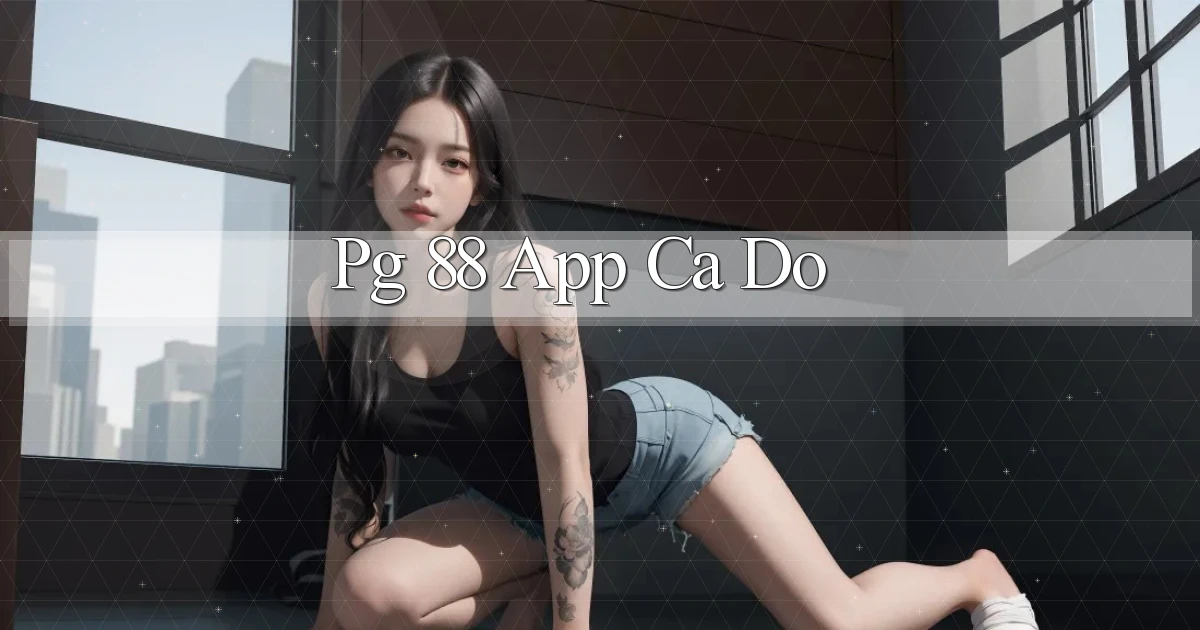 pg 88 app cá độ