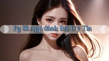 pg 88 app đánh bài uy tín