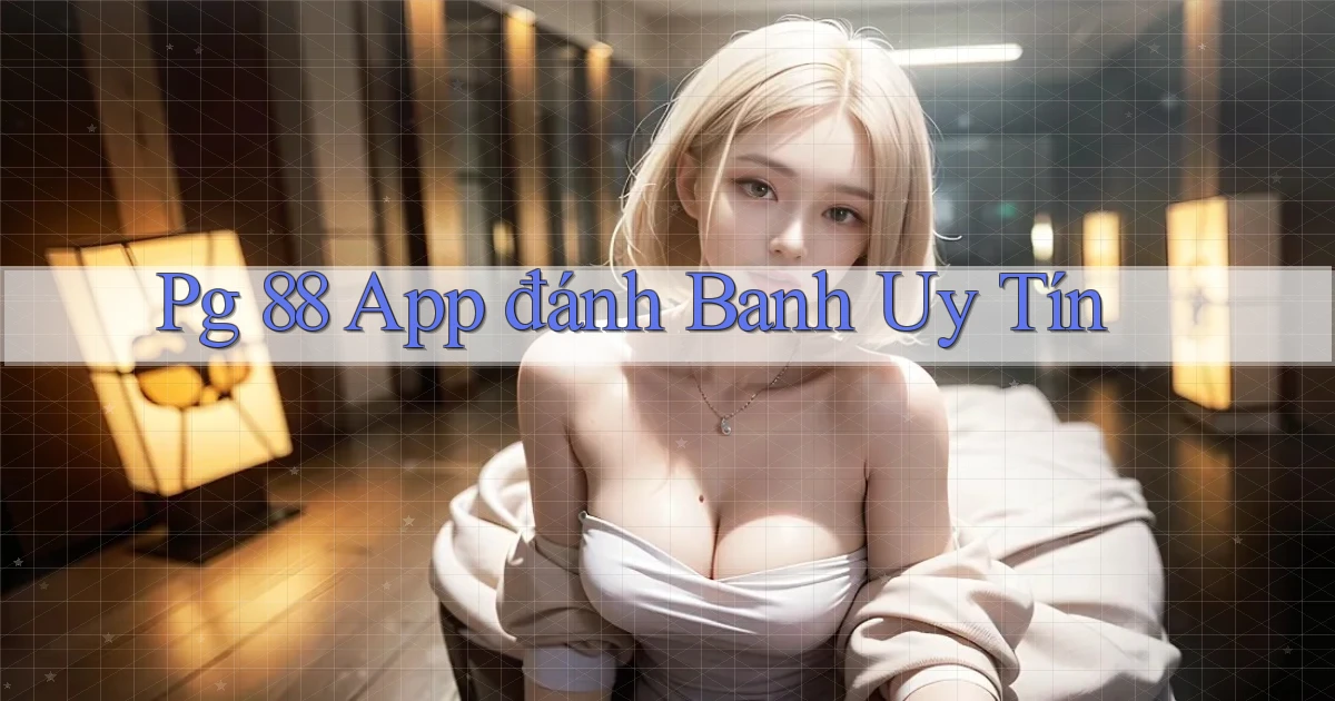 pg 88 app đánh banh uy tín