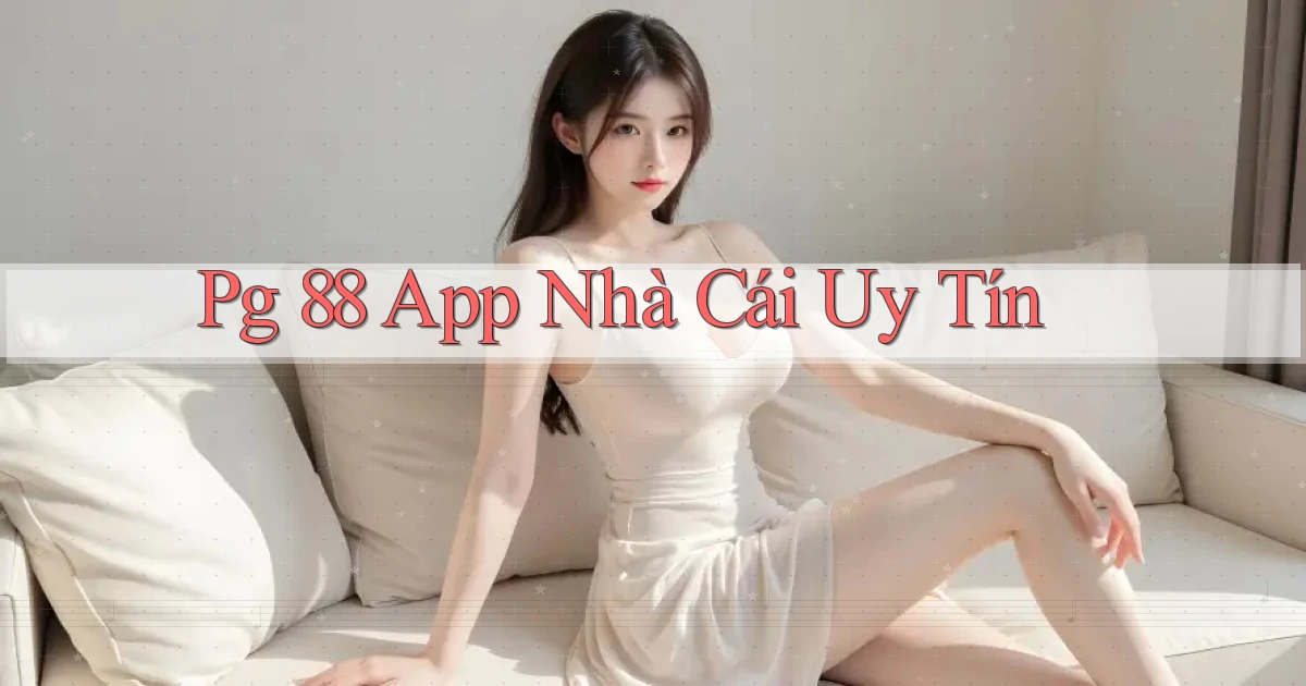 pg 88 app nhà cái uy tín