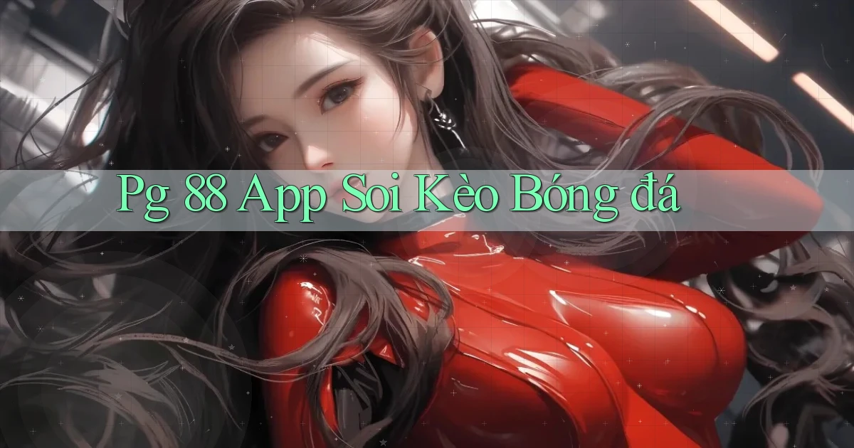 pg 88 app soi kèo bóng đá