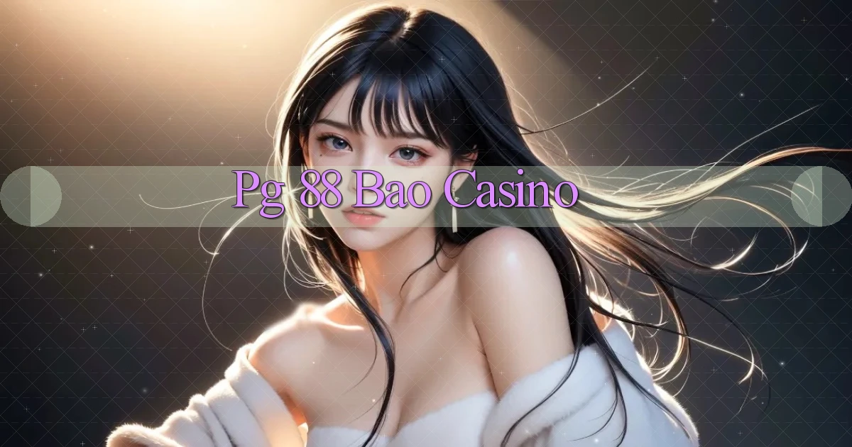 pg 88 bao casino