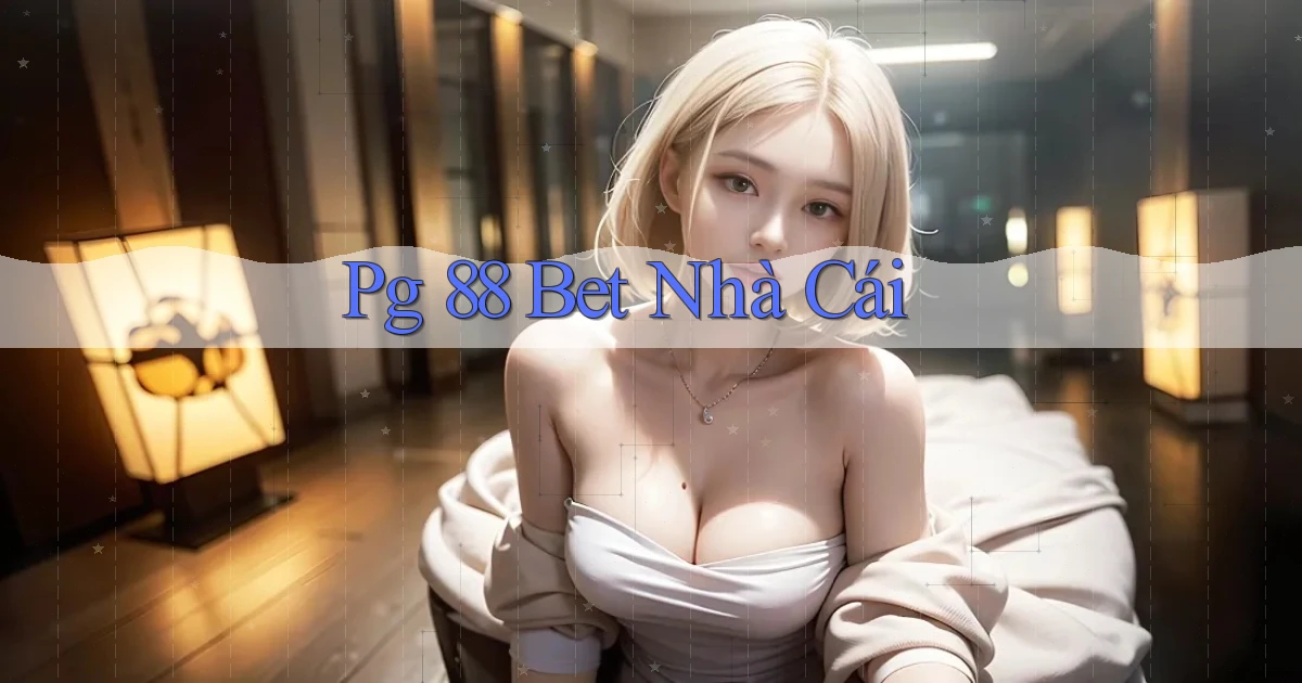 pg 88 bet nhà cái