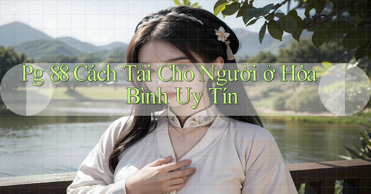 pg 88 cách tải cho người ở Hòa Bình uy tín