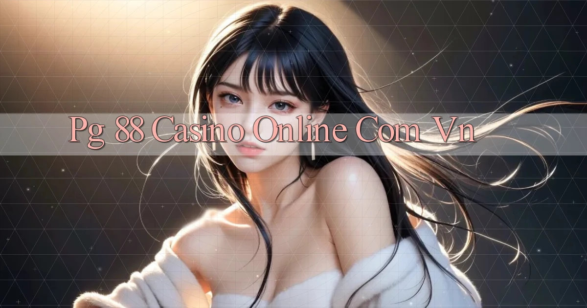 pg 88 casino online com vn