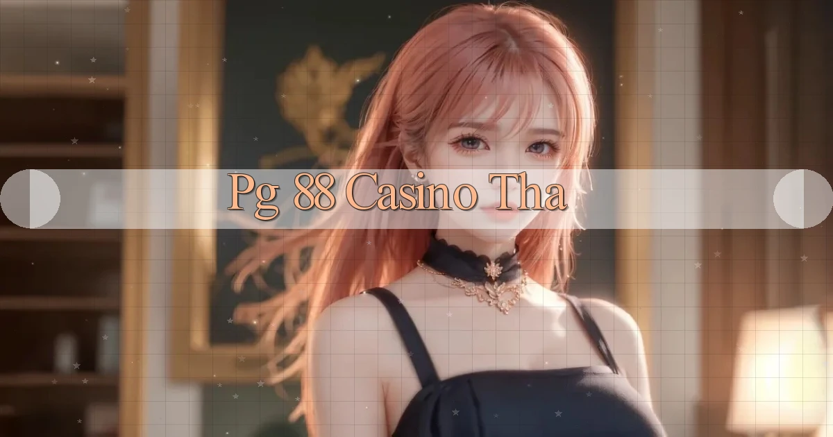 pg 88 casino tha