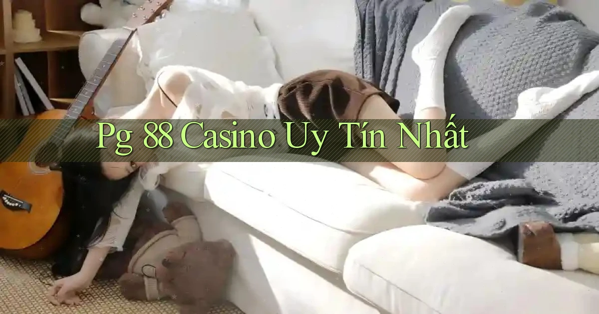 pg 88 casino uy tín nhất