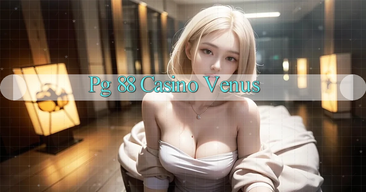 pg 88 casino venus