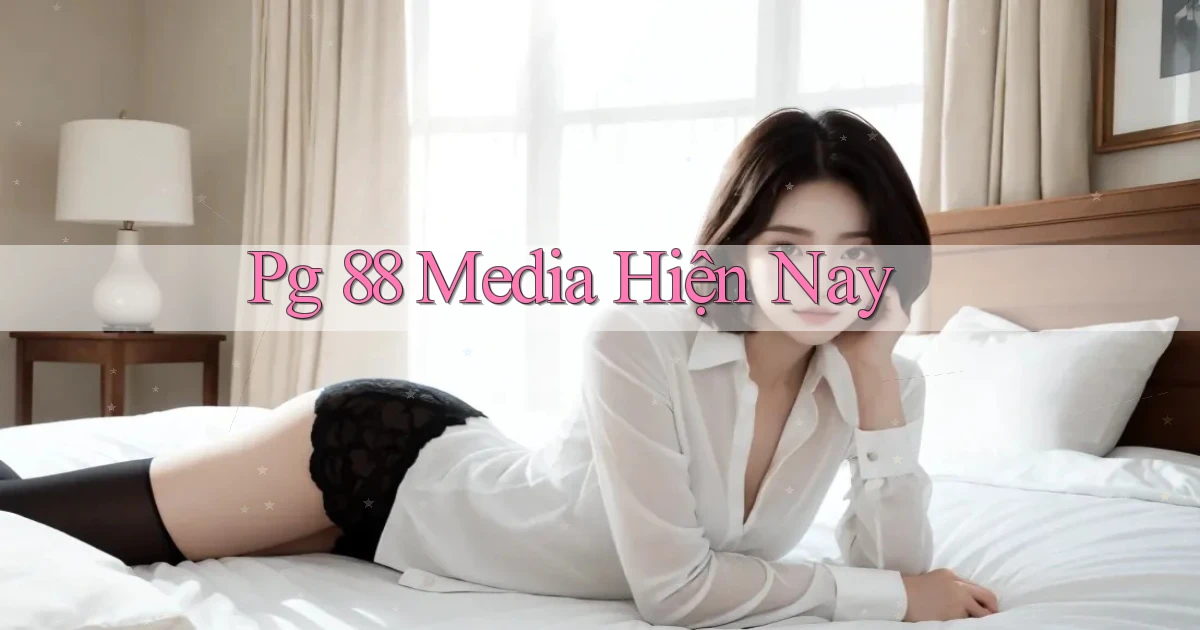 pg 88 media hiện nay
