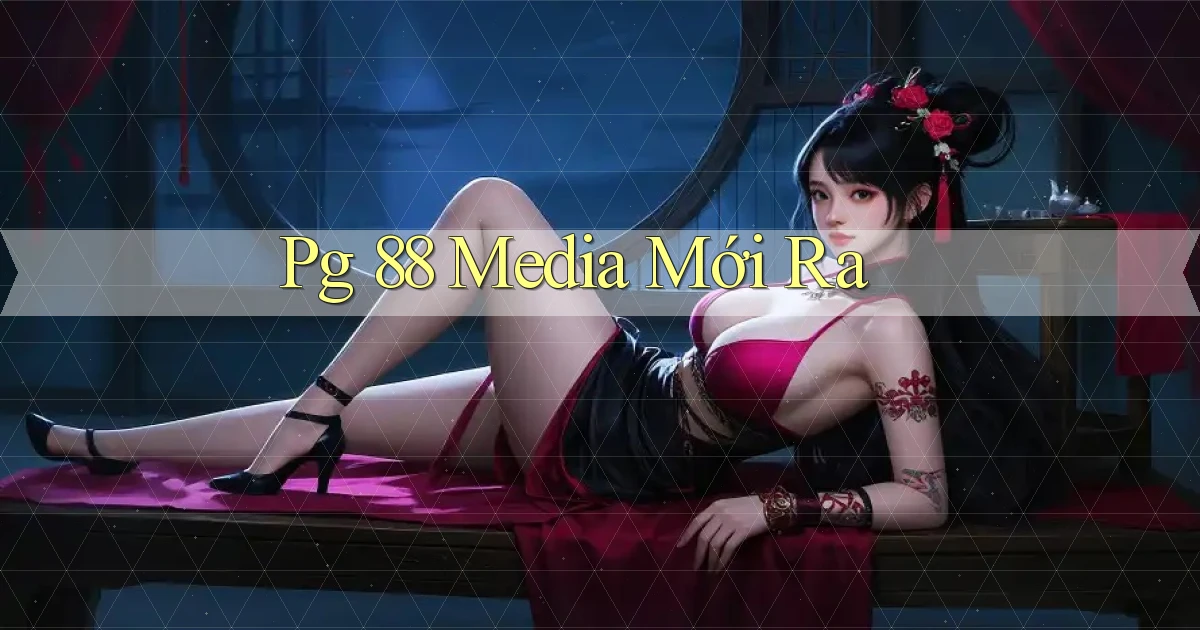 pg 88 media mới ra