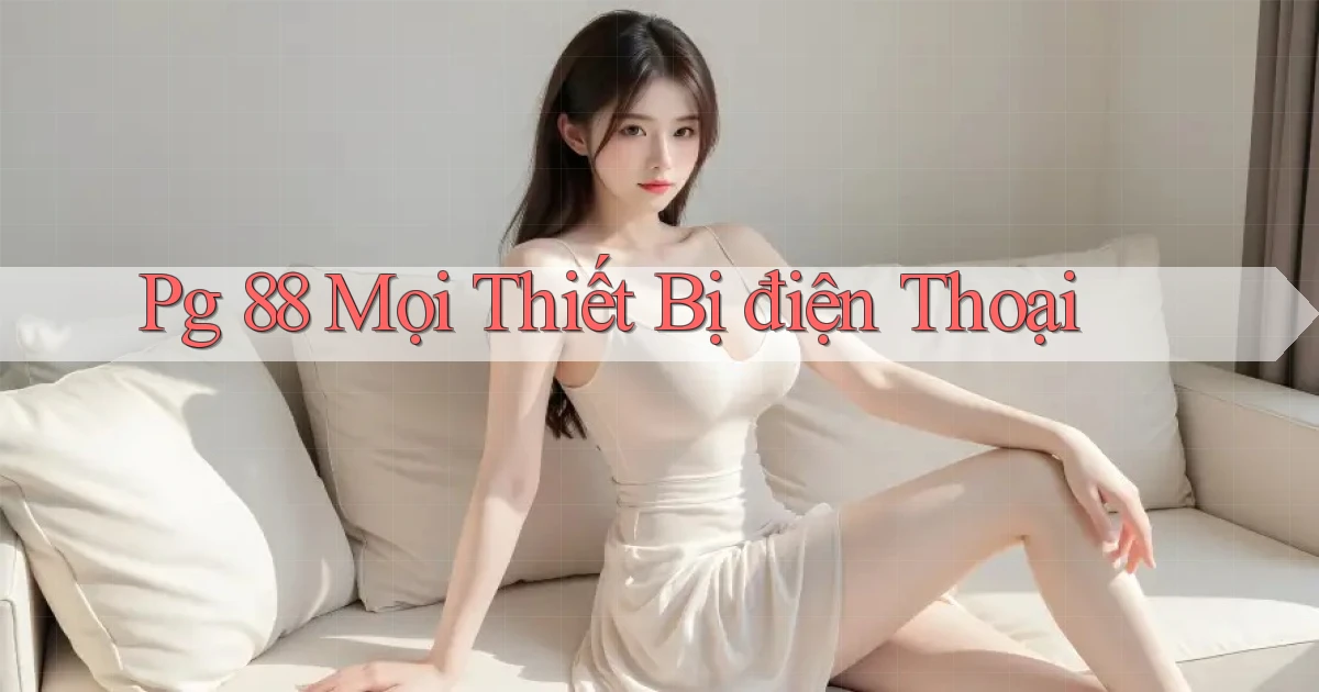 pg 88 mọi thiết bị điện thoại