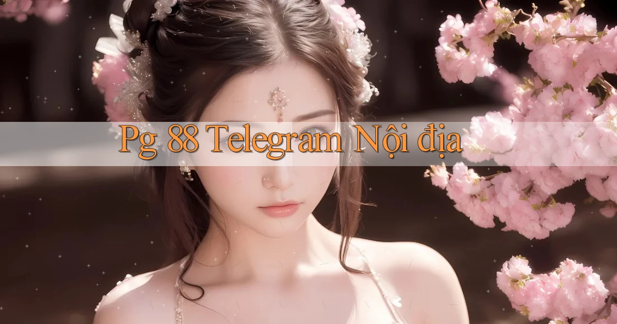 pg 88 telegram nội địa