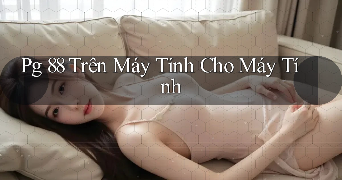 pg 88 trên máy tính cho máy tính
