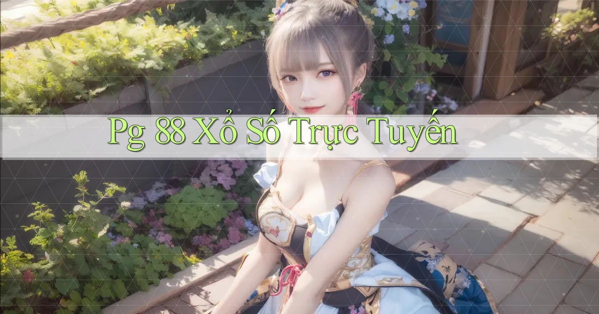 pg 88 Xổ số trực tuyến