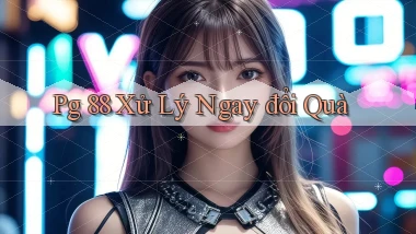 pg 88 xử lý ngay đổi quà